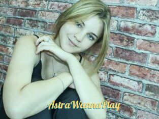 AstraWannaPlay