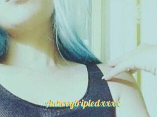 Aubreytripledxxxx