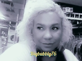 Bigbubbly76