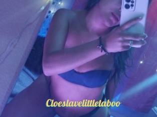 Cloeslavelittletaboo