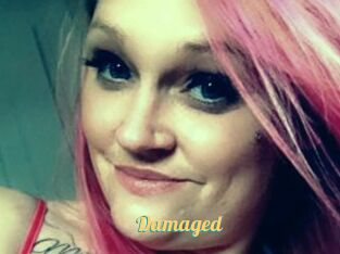 Damaged