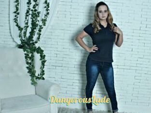 DangerousLade