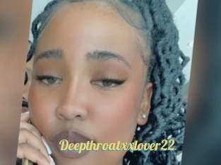 Deepthroatxxlover22