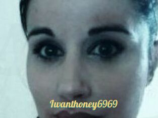 Iwanthoney6969
