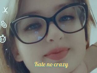 Kate_no_crazy