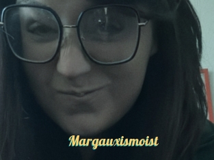 Margauxismoist
