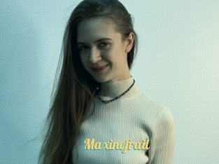 Maxinefrail
