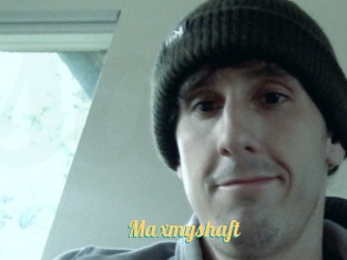 Maxmyshaft