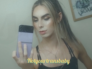 Notyourtransbaby