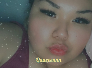 Quueeennn