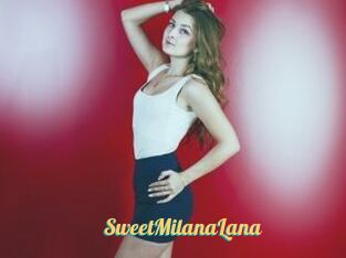 SweetMilanaLana