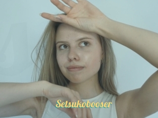 Setsukobooser