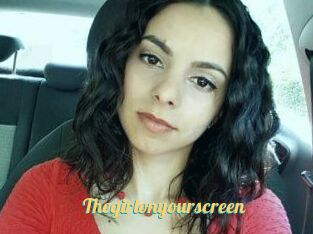Thegirlonyourscreen_