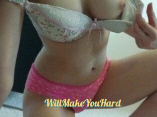WillMakeYouHard
