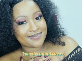 Yourdreammisstress
