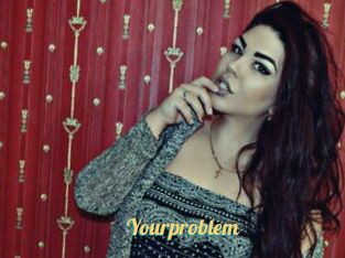 Yourproblem